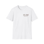Be Still T-Shirt