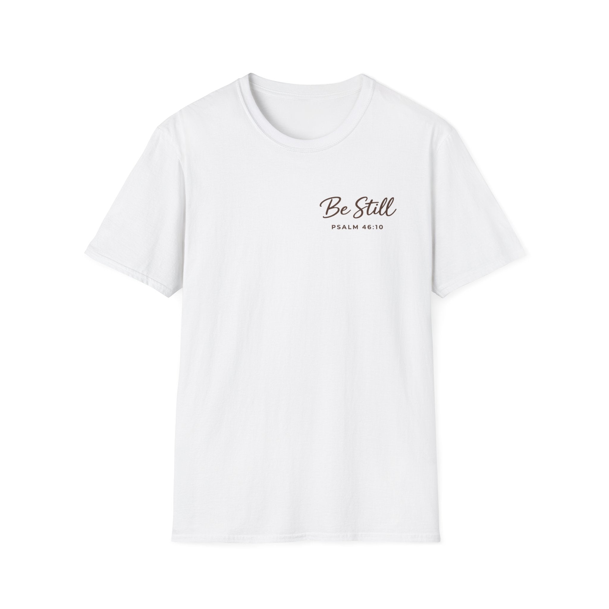 Be Still T-Shirt