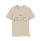 God Is Working T-Shirt