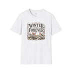 Winter Is Not Forever T-Shirt