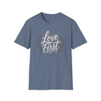 Love First T Shirt
