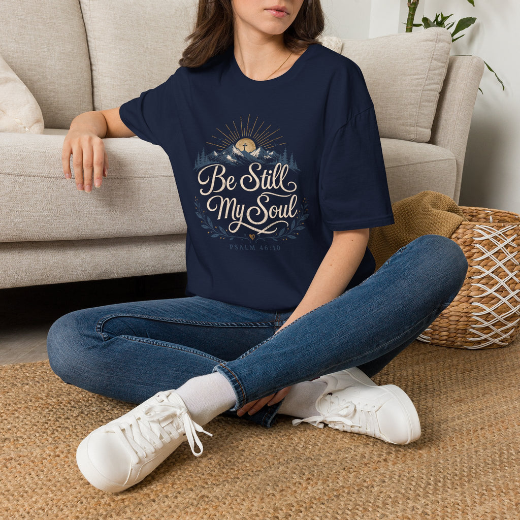 Be Still My Soul T-Shirt