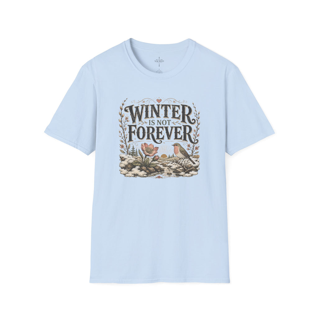 Winter Is Not Forever T-Shirt