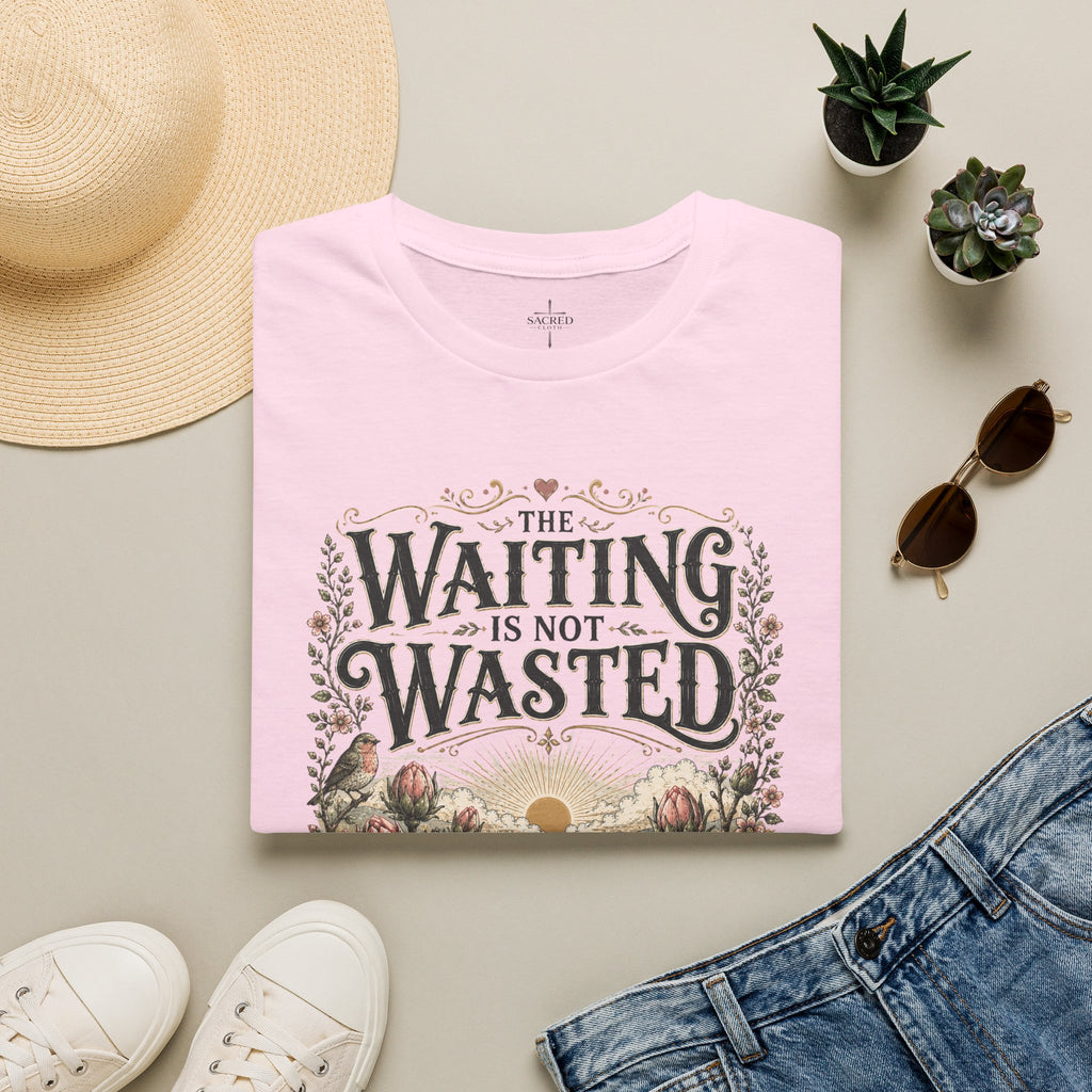 The Waiting Is Not Wasted T-Shirt