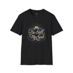 Be Still My Soul T-Shirt