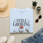Still Growing T-Shirt