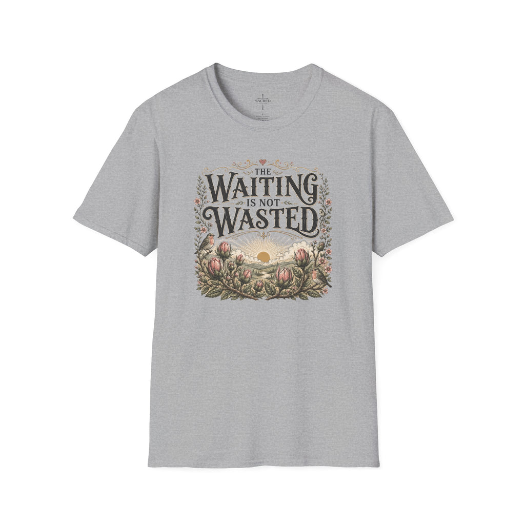 The Waiting Is Not Wasted T-Shirt