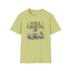 Still Growing T-Shirt