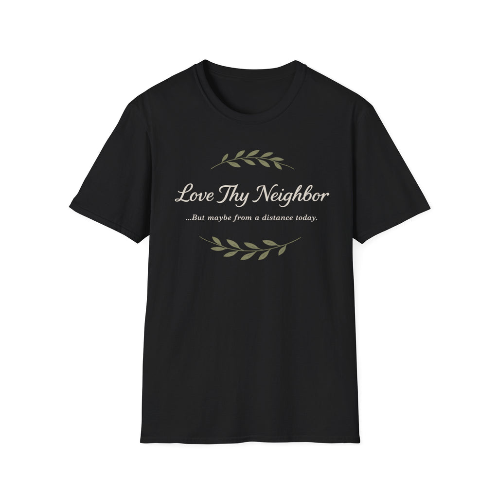 Love Thy Neighbor T-Shirt