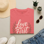 Love First T Shirt