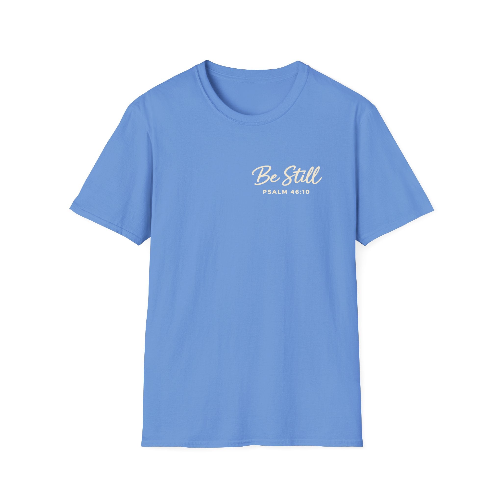 Be Still T-Shirt