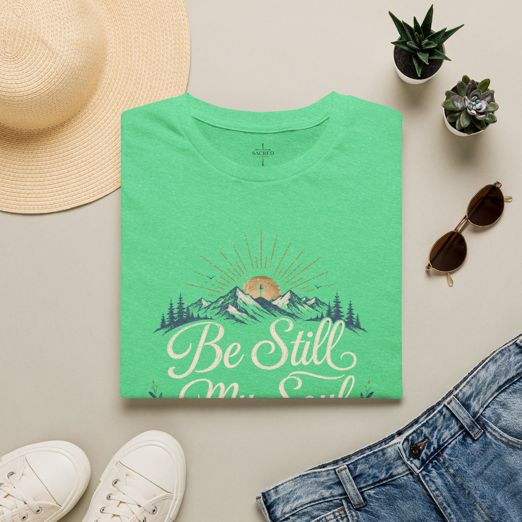 Be Still My Soul T-Shirt