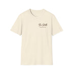 Be Still T-Shirt