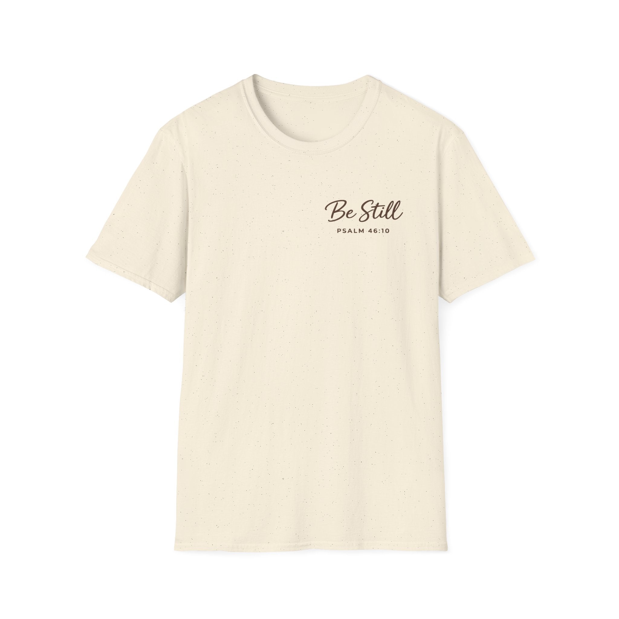 Be Still T-Shirt