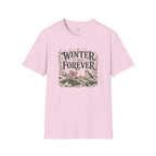 Winter Is Not Forever T-Shirt