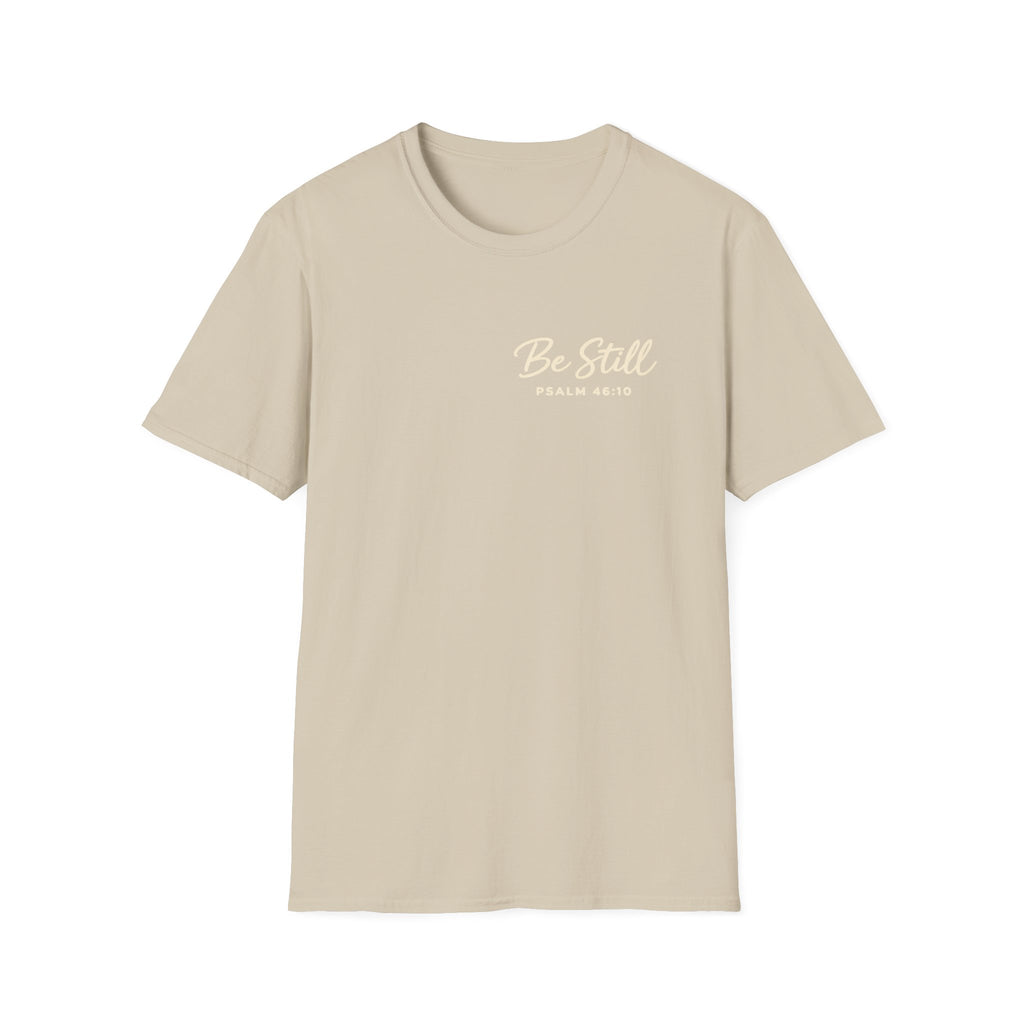 Be Still T-Shirt