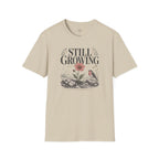 Still Growing T-Shirt