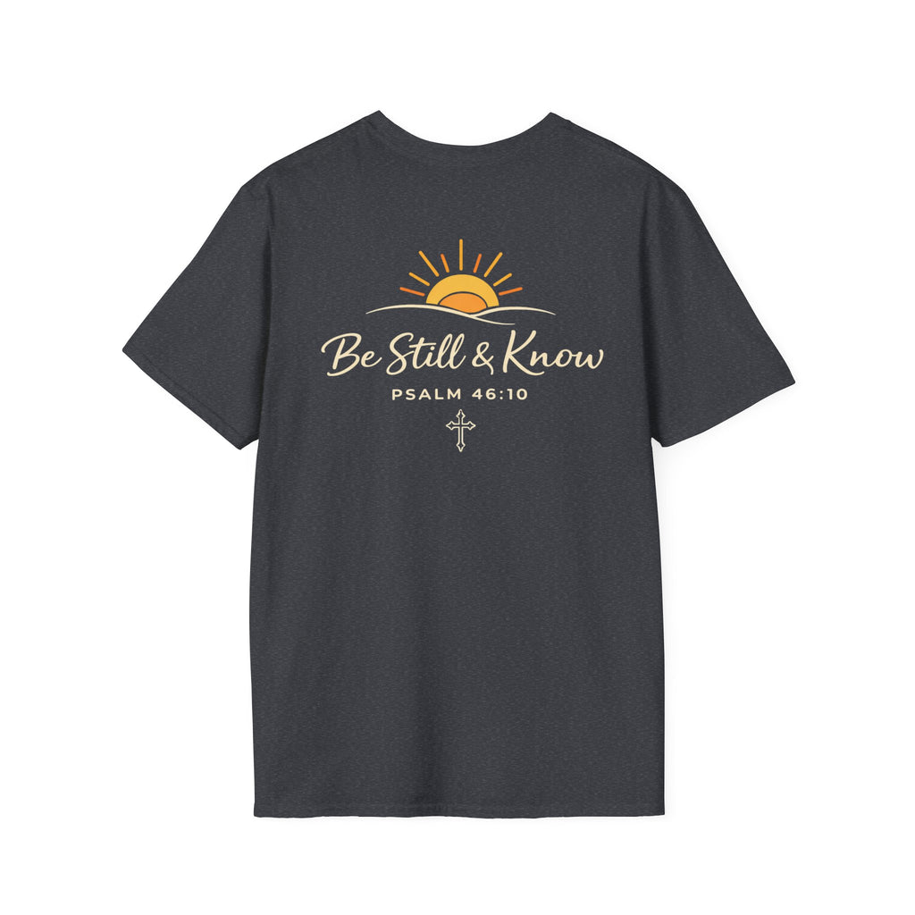 Be Still T-Shirt