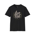 Love First T Shirt