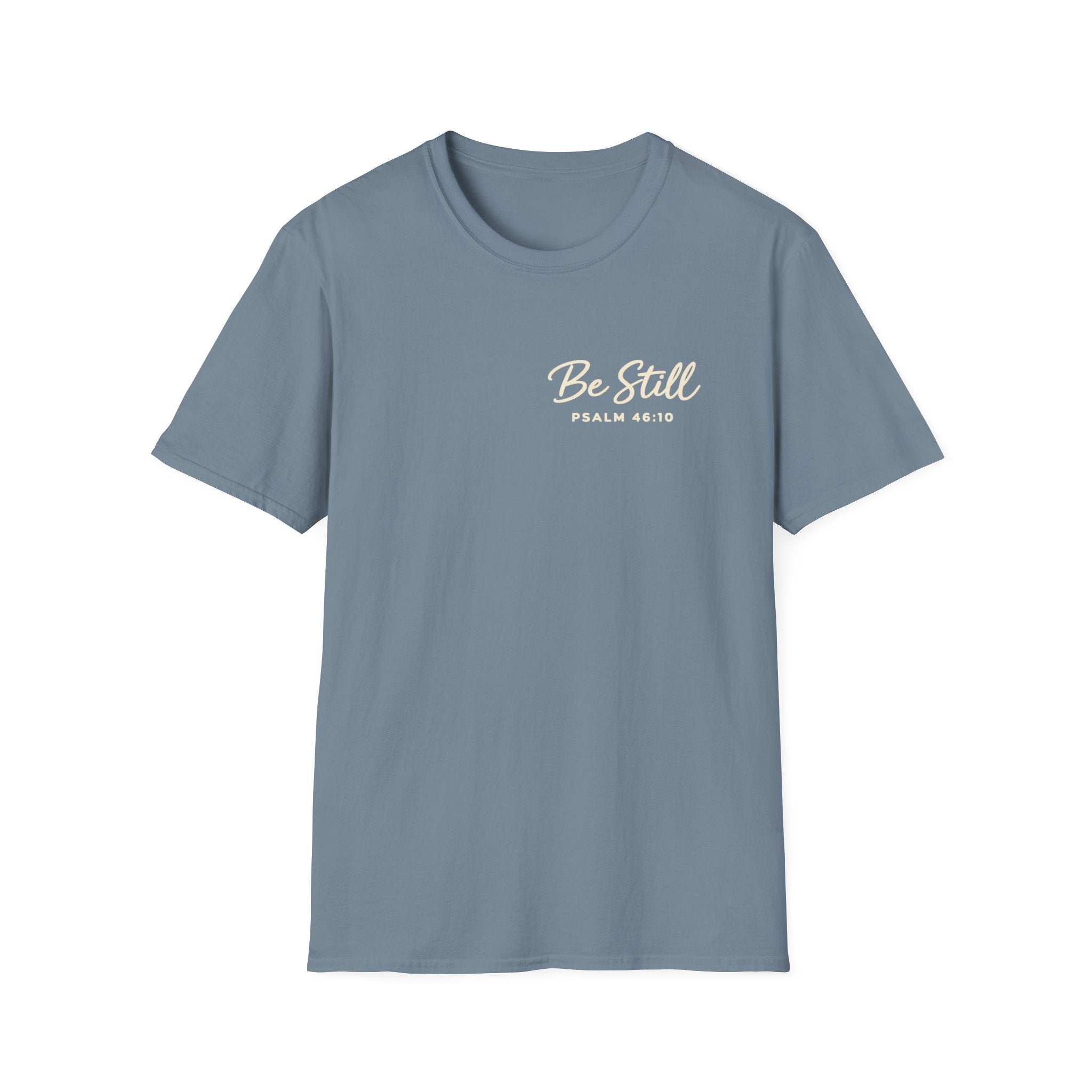 Be Still T-Shirt