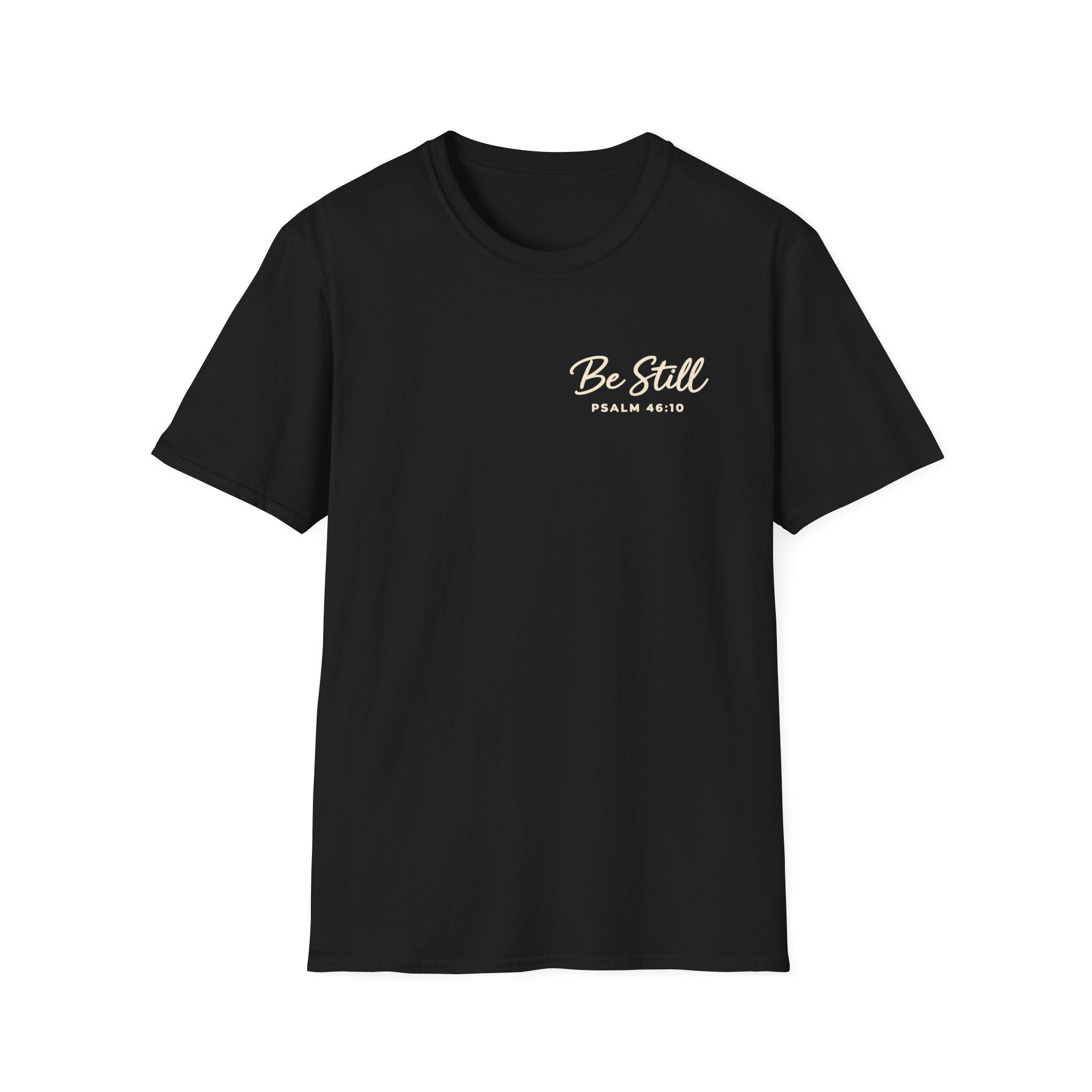 Be Still T-Shirt