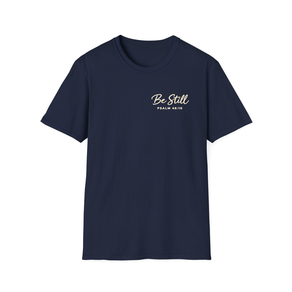 Be Still T-Shirt