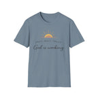 God Is Working T-Shirt