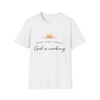 God Is Working T-Shirt
