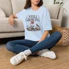 Still Growing T-Shirt