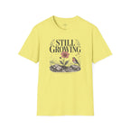 Still Growing T-Shirt