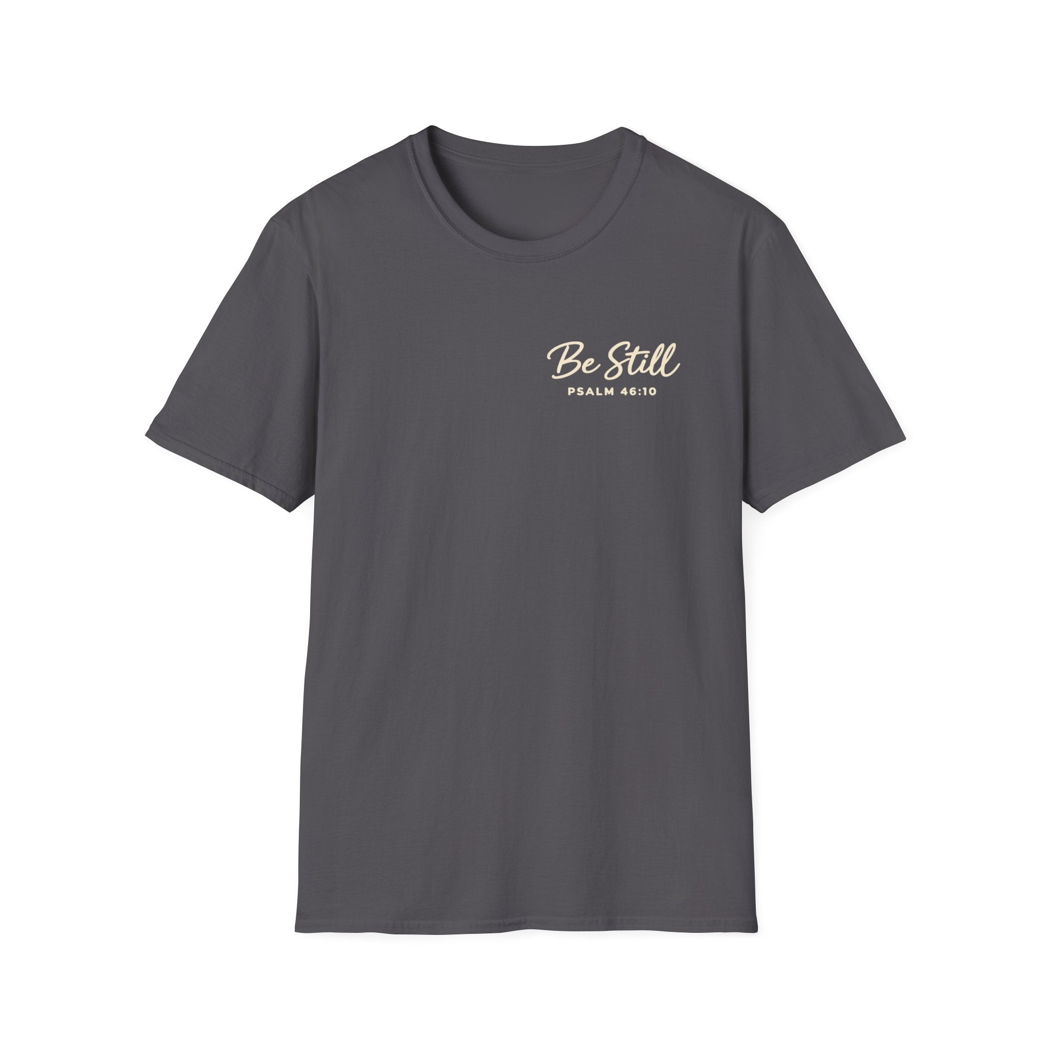Be Still T-Shirt