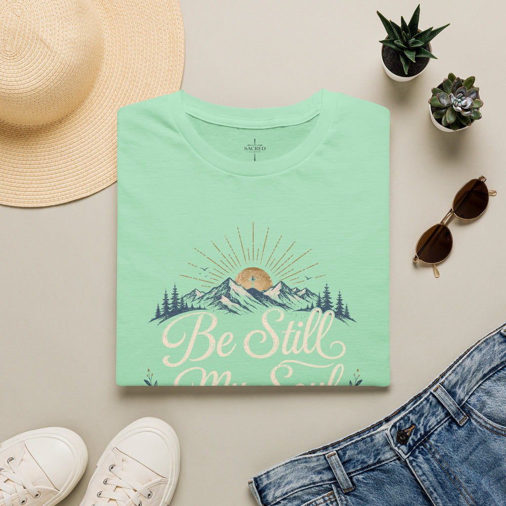 Be Still My Soul T-Shirt