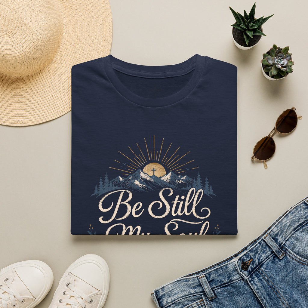 Be Still My Soul T-Shirt