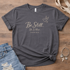 Be Still Dove Edition T Shirt
