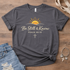 Be Still & Know T-Shirt