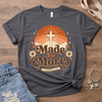 Made For More T-Shirt