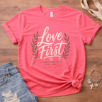 Love First T Shirt