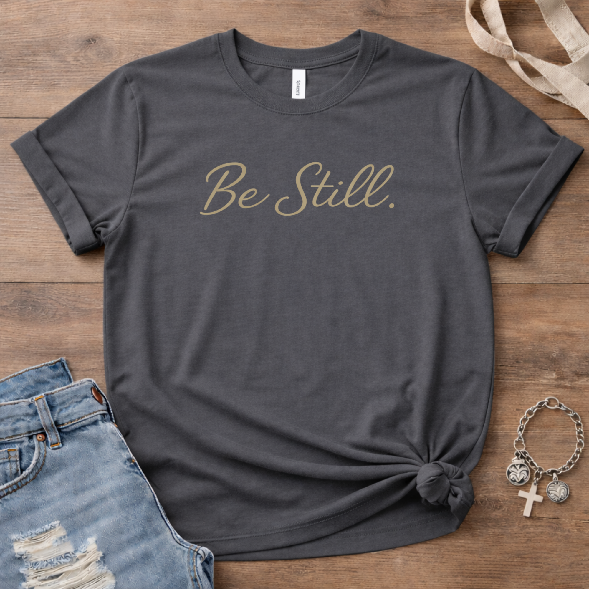 Be Still T-Shirt