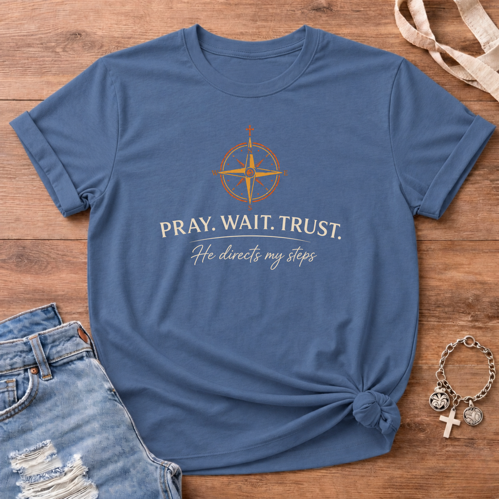 Pray.Wait.Trust. True North Edition