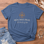 Pray.Wait.Trust. True North Edition