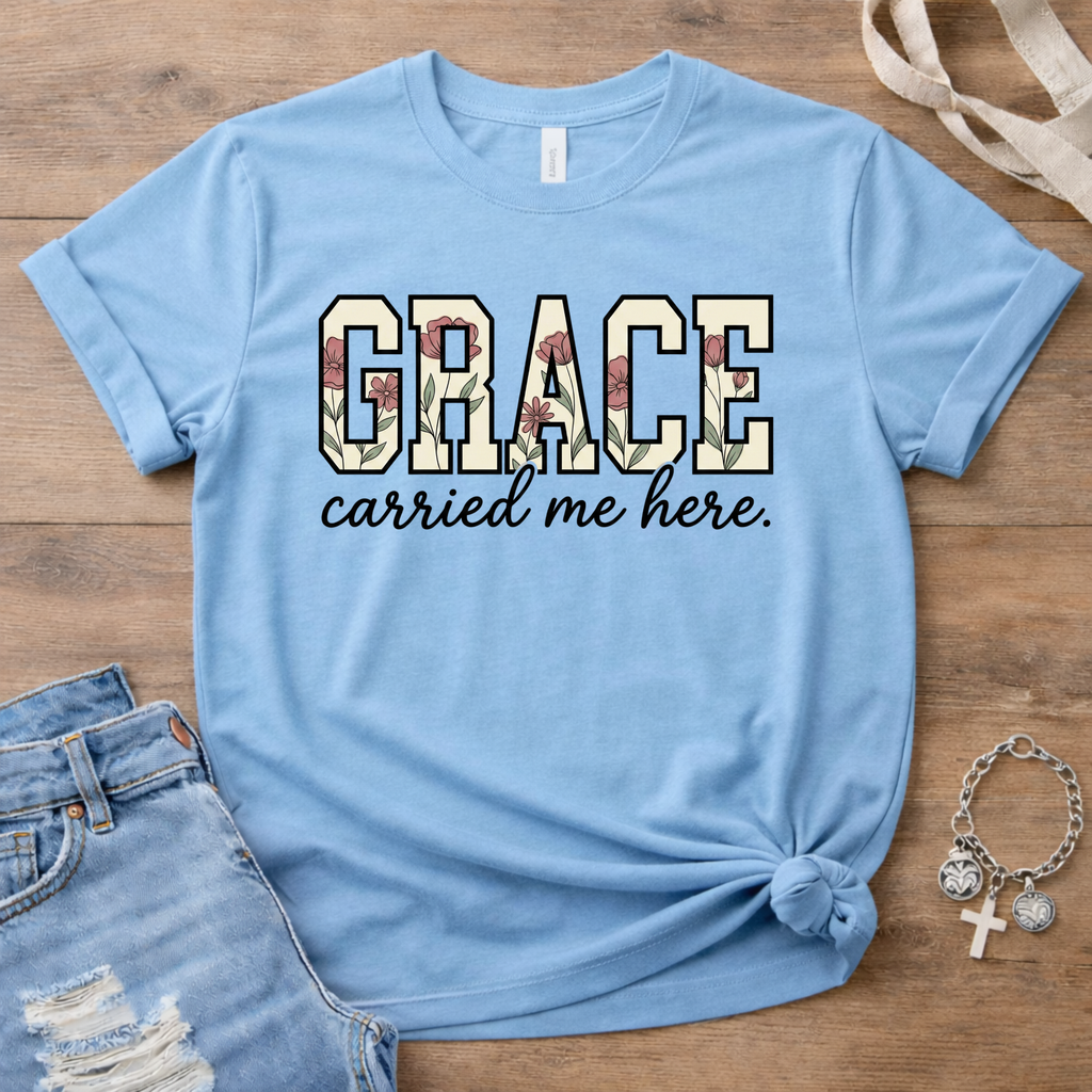Grace Carried Me Here T-Shirt
