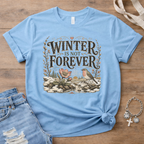 Winter Is Not Forever T-Shirt