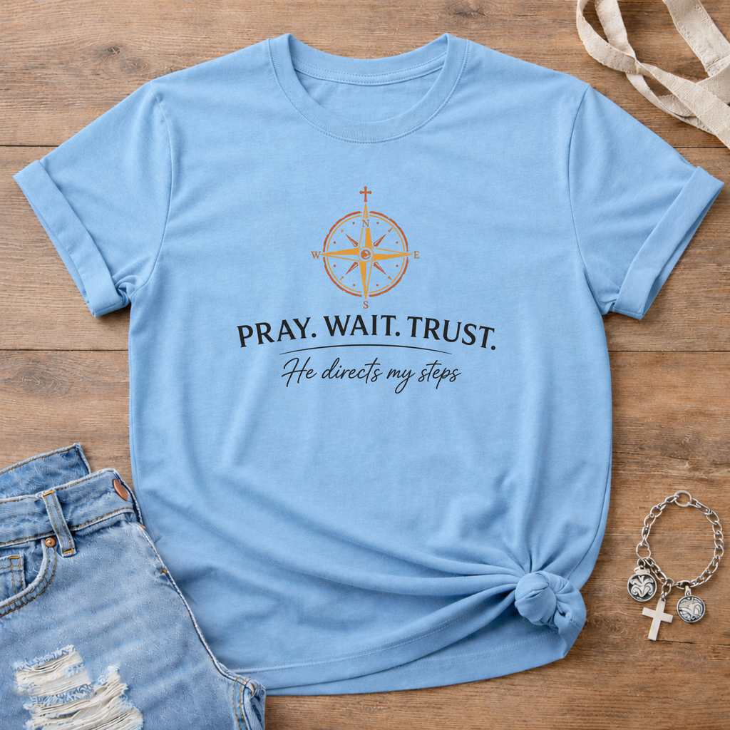 Pray.Wait.Trust. True North Edition