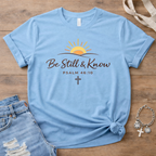 Be Still & Know T-Shirt