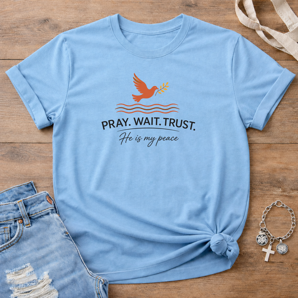 Pray.Wait.Trust. Peace Edition T-Shirt