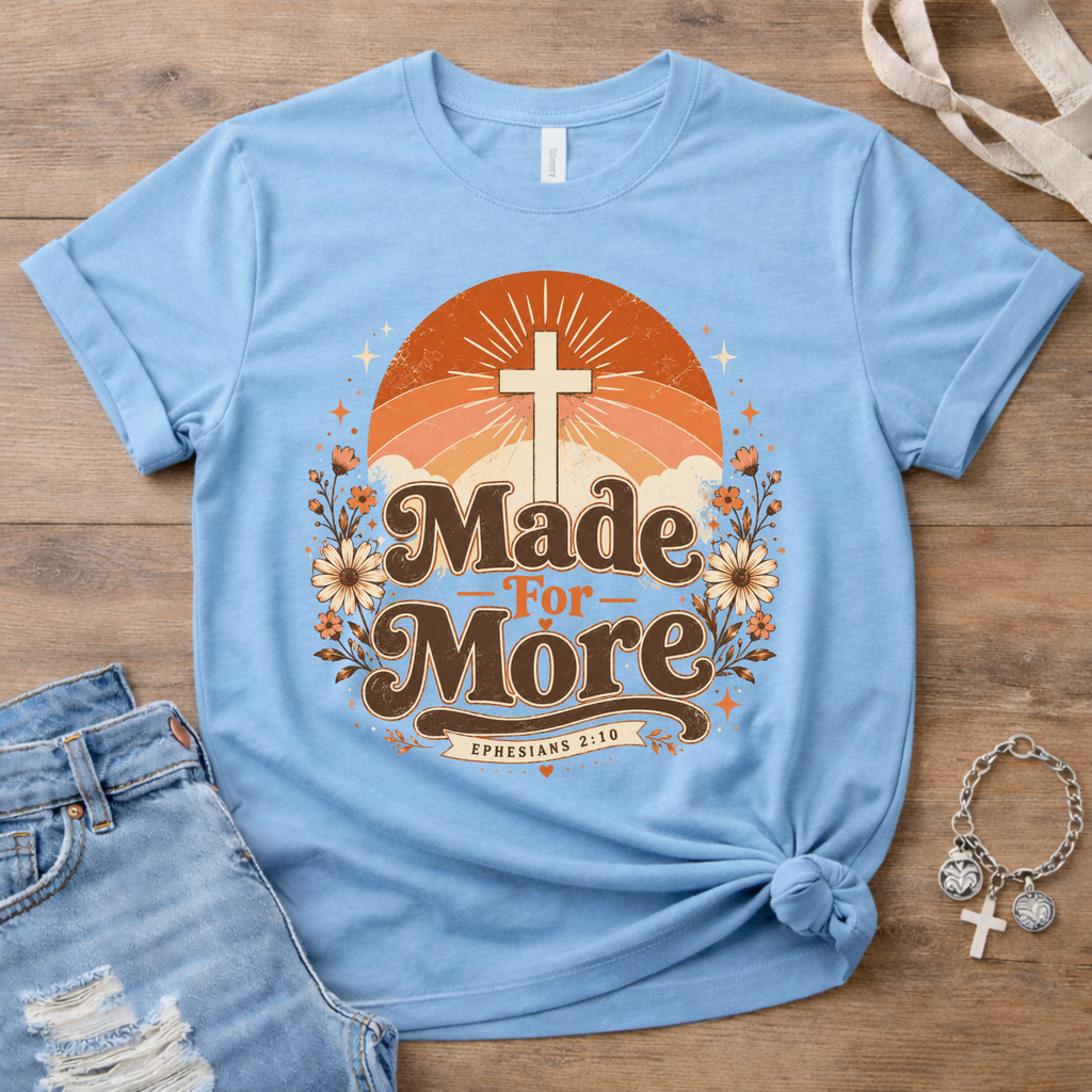 Made For More T-Shirt