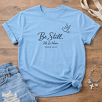 Be Still Dove Edition T Shirt
