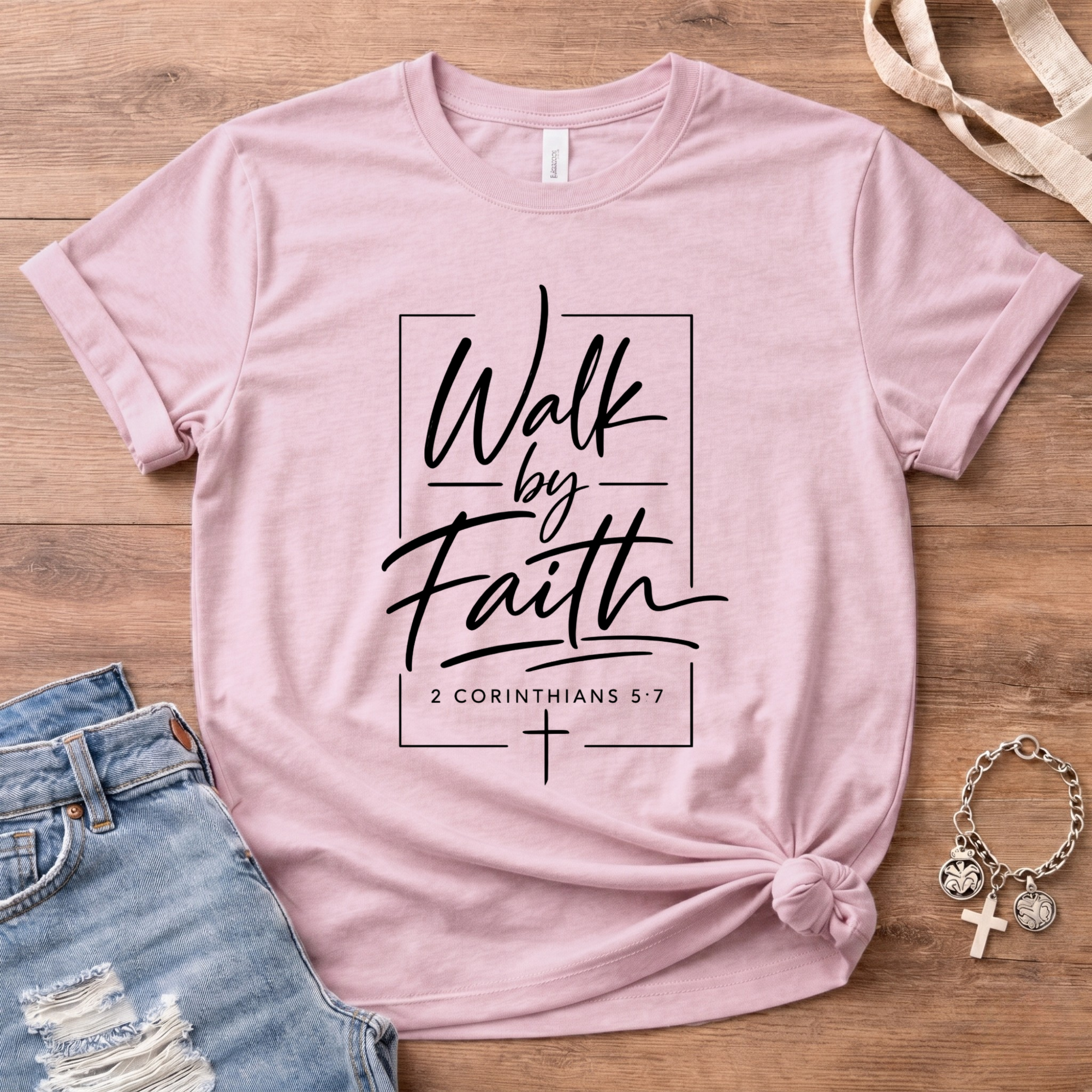 Walk By Faith 2 Cor 5:7 T-Shirt