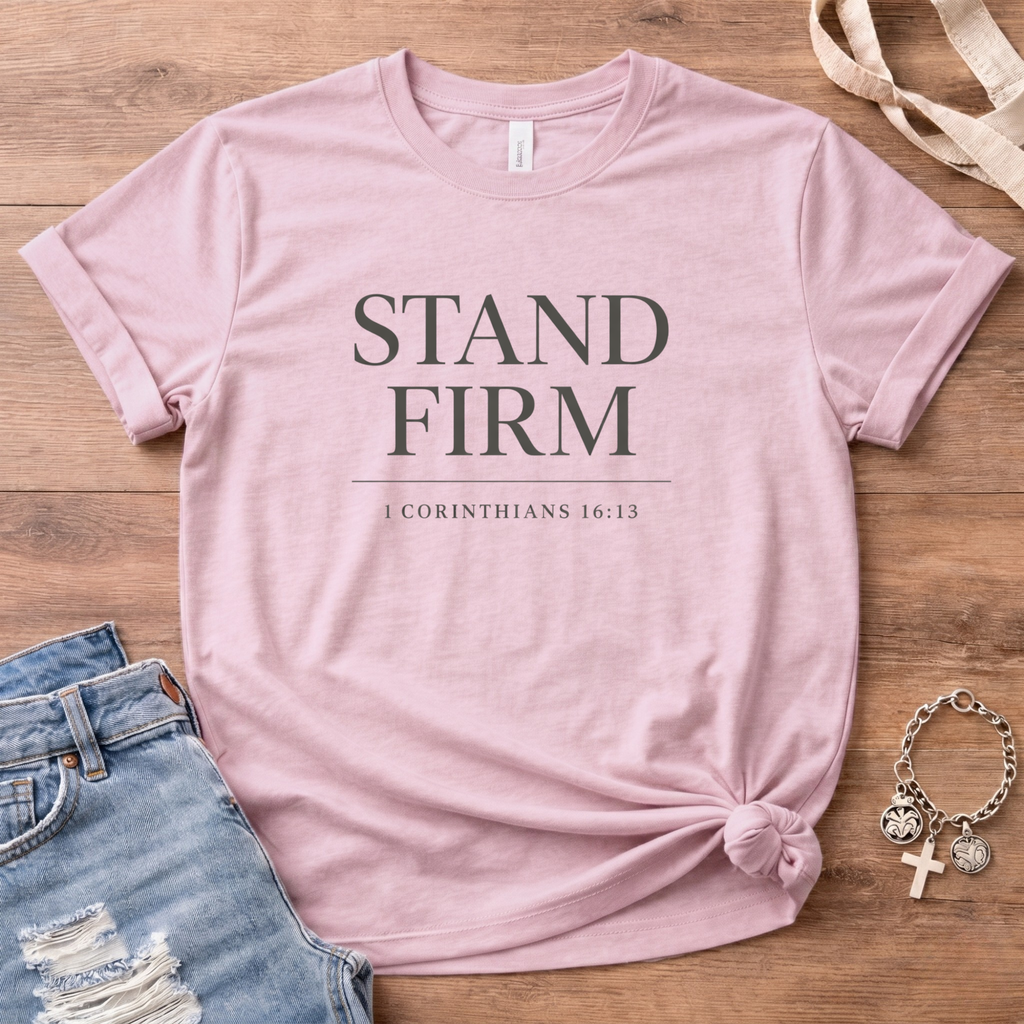 Stand Firm 1 Cor 16:13 T-Shirt