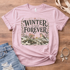 Winter Is Not Forever T-Shirt
